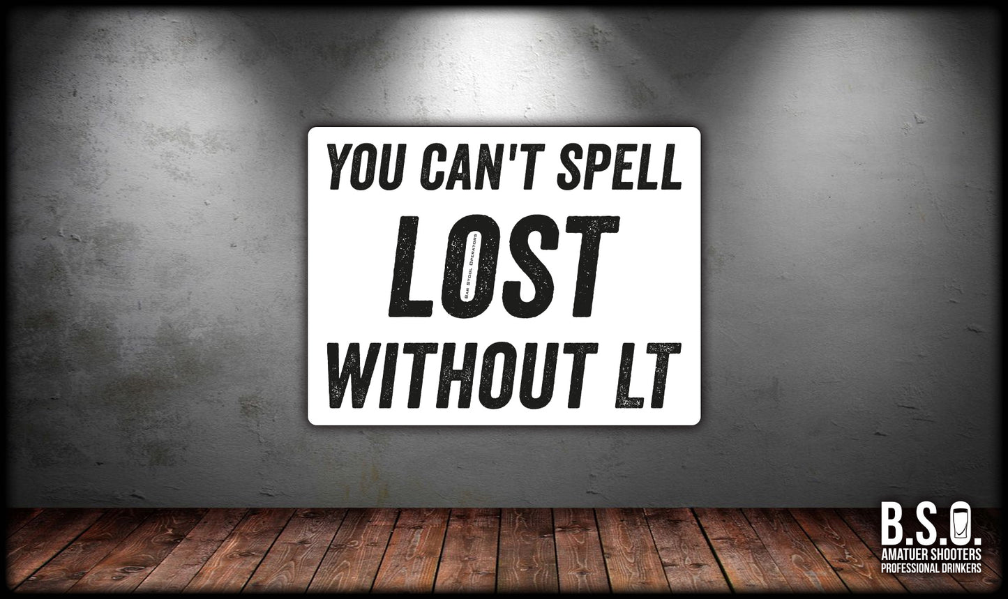 You Can't Spell Lost Without LT Sticker
